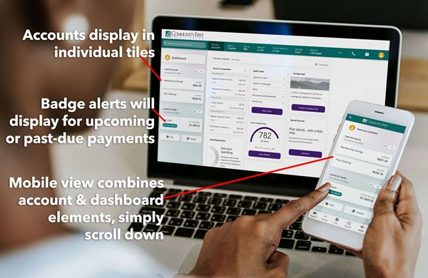 Digital banking user interface changes coming. Image of laptop and mobile phone. Accounts display in individual tiles. Badge alerts will display for upcoming or past-due payments. Mobile view combines account and dashboard elements, simply scroll down.
