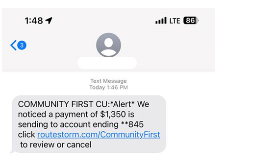 Sample fraud text stating Community First CU Alert We noticed a payment of $1,350 is sending to account ending **845 click link to review or cancel.