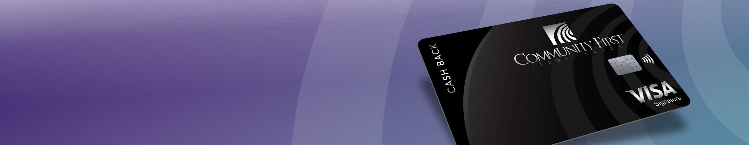 Purple background with black cash back Visa card from Community First Credit Union.